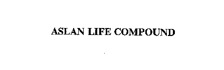 ASLAN LIFE COMPOUND
