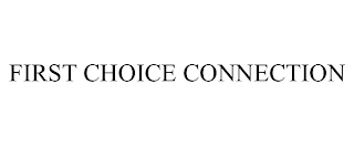 FIRST CHOICE CONNECTION
