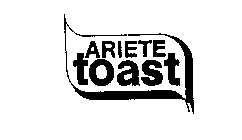 ARIETE TOAST