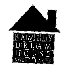 FAMILY DREAM HOUSE SWEEPSTAKES