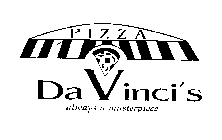 PIZZA DA VINCI'S ALWAYS A MASTERPIECE