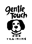 GENTLE TOUCH DOG TRAINING