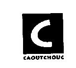 C CAOUTCHOUC
