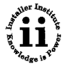 II INSTALLER INSTITUTE KNOWLEDGE IS POWER