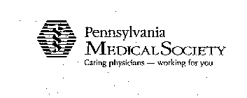 PENNSYLVANIA MEDICAL SOCIETY CARING PHYSICIANS WORKING FOR YOU