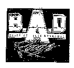 B.A.D BIKER ATTITUDE DEMANDED RAGS