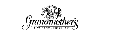 GRANDMOTHER'S FINE FOODS SINCE 1899