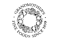 GRANDMOTHER'S FINE FOODS SINCE 1899