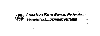 75 YEARS AMERICAN FARM BUREAU FEDERATION HISTORIC PAST...DYNAMIC FUTURE!