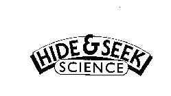 HIDE & SEEK SCIENCE