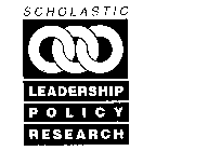 SCHOLASTIC LEADERSHIP POLICY RESEARCH