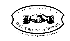 A PROUD MEMBER OF QUALITY ASSURANCE NETWORK COMMITTED TO CUSTOMER SERVICE
