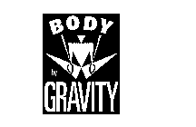 BODY BY GRAVITY