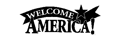 WELCOME AMERICA!