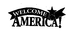 WELCOME AMERICA!