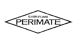 STYROFOAM PERIMATE