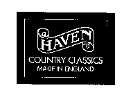 HAVEN COUNTRY CLASSICS MADE IN ENGLAND