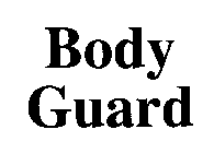 BODY GUARD