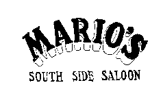 MARIO'S SOUTH SIDE SALOON