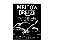MELLOW BREEZE VINTAGE MELLOWED FOR SMOOTH TASTE WITH NO BITE SUPERIOR QUALITY PIPE TOBACCO