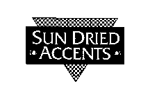 SUN DRIED ACCENTS