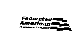 FEDERATED AMERICAN INSURANCE COMPANY