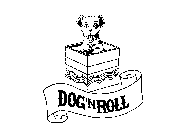 DOG'N ROLL