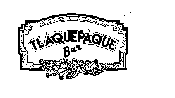 TLAQUEPAQUE BAR