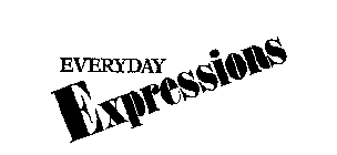 EVERYDAY EXPRESSIONS