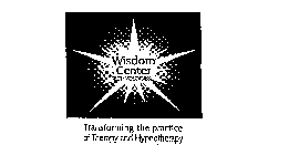 WISDOM CENTER TECHNOLOGIES TRANSFORMING THE PRACTICE OF THERAPY AND HYPNOTHERAPY