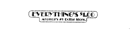 EVERYTHING'S $1.00 AMERICA'S #1 DOLLAR STORE