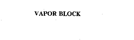 VAPOR BLOCK
