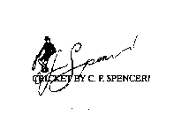 CRICKET BY C. F. SPENCER!