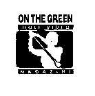 ON THE GREEN GOLF VIDEO MAGAZINE