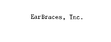 EARBRACES, INC.