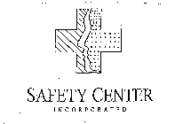 SAFETY CENTER INCORPORATED
