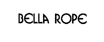 BELLA ROPE