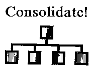 CONSOLIDATE!