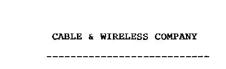 CABLE & WIRELESS COMPANY