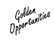 GOLDEN OPPORTUNITIES