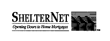 SHELTERNET OPENING DOORS TO HOME MORTGAGES