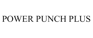 POWER PUNCH PLUS