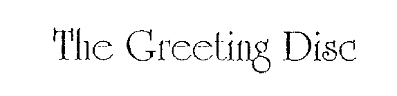 THE GREETING DISC