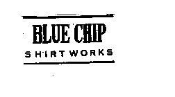 BLUE CHIP SHIRT WORKS