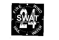 SWAT 24 SPECIAL WORK ACTION TEAM FIRE WIND HAIL WATER