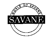 WORLD OF SAVANE SAVANE