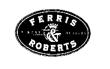 FERRIS & ROBERTS FINEST QUALITY