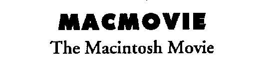 MACMOVIE THE MACINTOSH MOVIE