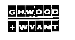 G.H. WOOD + WYANT