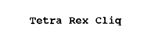 TETRA REX CLIQ